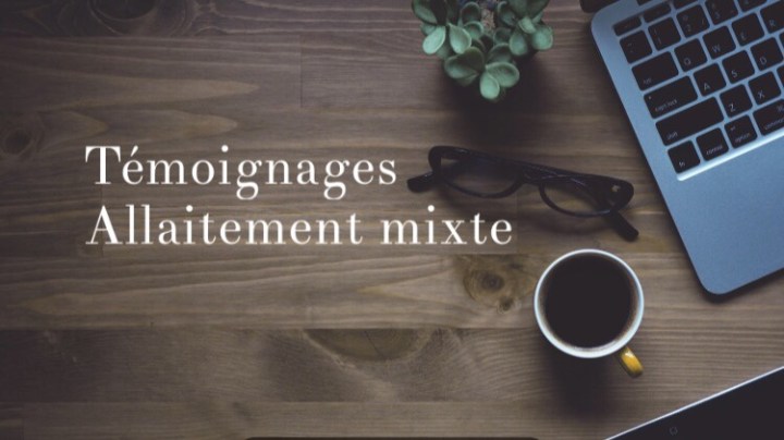 Allaitement mixte : 10 témoignages de&nbsp;mamans